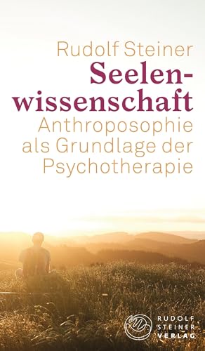 Seelenwissenschaft: Anthroposophie als Grundlage der Psychotherapie (Thementexte) von Steiner Verlag, Dornach